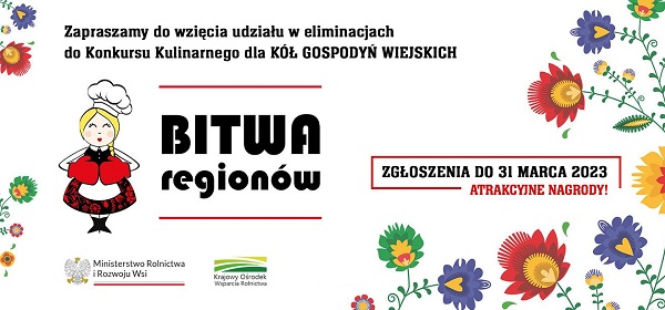 Zawiera tekst: Bitwa regionów - konkurs kulinarny dla kół gospodyń wiejskich. Zgłoszenia do 31 Marca 2023r.